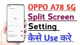 OPPO A78 5G Split Screen Setting kaise use kare