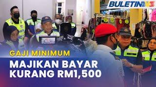 GAJI MINIMUM | 23 Kertas Siasatan Majikan Gagal Patuh Gaji Minimum