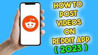 How to Post Videos on Reddit App (2023)