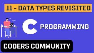 Chapter 11 | Data types Revisited | Let Us C Book | C Programming | CodersCommunity