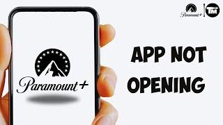 Paramount Plus App Not Opening And Not Working Problem Solution