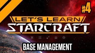 Let's Learn StarCraft #4: Base Management
