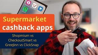 Shopmium vs CheckoutSmart vs GreenJinn vs ClickSnap: Are supermarket cashback apps worth it?