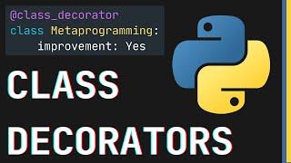 Dataclasses From Scratch in Python - Class Decorators