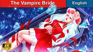 The Vampire Bride  Bedtime Stories  Fairy Tales in English | @WOAFairyTalesEnglish