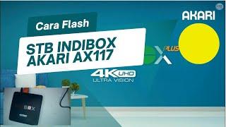 FLASH STB TERGAMPANG AKARI AX117 INDIBOX FIRMWARE JOOS ANDROID TV