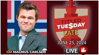  Magnus Carlsen | Titled Tuesday Late | June 25, 2024 | chesscom