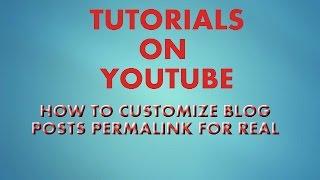 HOW TO CUSTOMIZE PERMALINK ON BLOGGER