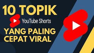 10 TOPIK TERBAIK YOUTUBE SHORTS YANG PALING CEPAT VIRAL - Belajar Youtube Pemula