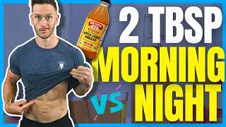 The #1 Time to Drink Apple Cider Vinegar for Fat Loss | Morning vs Night