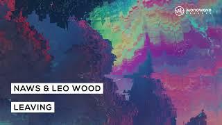 Naws, Leo Wood - Leaving [Official Audio]