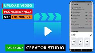 how to properly upload video on Facebook creator studio with thumbnail