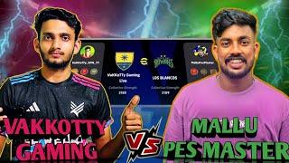 VaKKoTTy vs MALLU PES MASTER while both are streaming