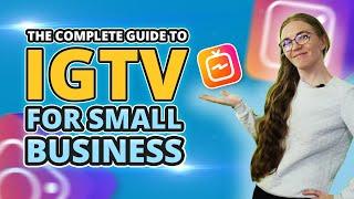 The Full Guide To Instagram TV for Small Businesses In 2024