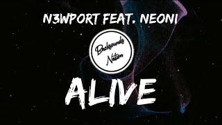 N3wport - Alive [Lyrics] Feat. Neoni