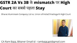 GST Case Law - 04 // ITC Mismatch between GSTR 2A Vs 3B // CA Ram Bajaj // 08696424223