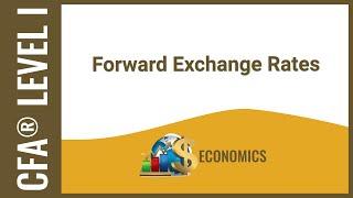 CFA® Level I Economics - Forward Exchange Rates