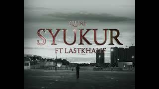 Quai ft LastKhalif - SYUKUR (Music Video)