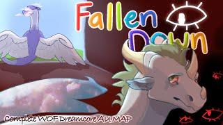 Fallen Down || A Complete WoF Dreamcore AU MAP