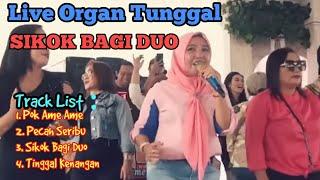 Live Organ Tunggal SIKOK BAGI DUO ft MELI DEDI