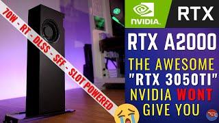 RTX A2000 Review  - THE RTX 3050TI NVIDIA WONT GIVE YOU