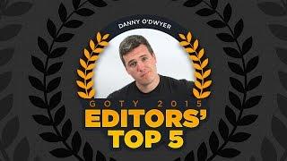 Danny O'Dwyer's Top 5 Games of 2015