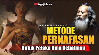 METODE PERNAFASAN UNTUK PELAKU ILMU KEBATINAN - MBAH MURYONO