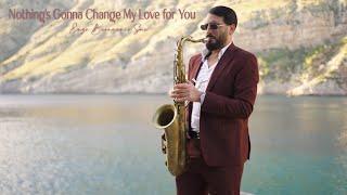 Nothing's Gonna Change My Love For You - George Benson [Sax Version]