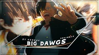 BIG DAWGS   | WIND BREAKER  | [EDIT/AMV]