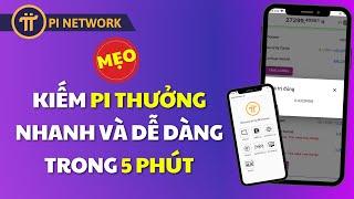 PI NETWORK | Mẹo Kiếm Pi Thưởng Nhanh Gọn Và Dễ Dàng Trong 5 Phút | Pi Network