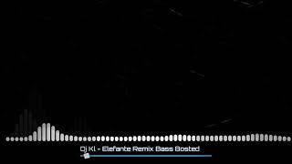 DJ Kl  Elefante Remix Bass Bosted