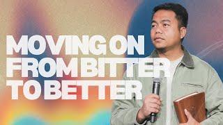 Moving On From Bitter to Better | Stephen Prado