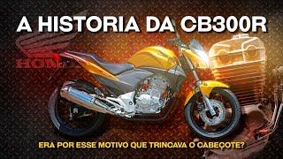 A História Completa da Honda CB300R - A Moto Que Ficou Conhecida Por Causa de um Defeito Crônico