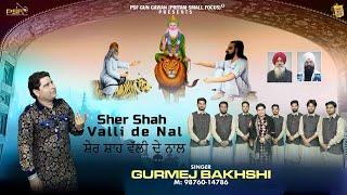 Sher Shah Valli De Nal | GURMEJ BAKHSHI | QAWAAL | LIVE 2024 |   @psfgungawan