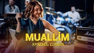 Ayşegül Coşkun - MUALLİM (Akustik)