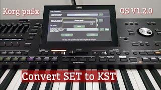 how to convert set korg pa4x to kst korg 5x V1.2.0