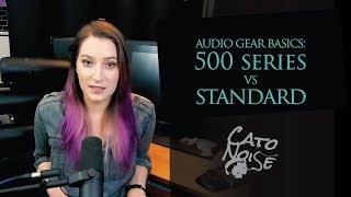 500 Series Modules VS Standard Rack Mount Gear