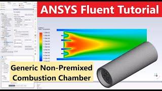 ANSYS Fluent Tutorial N°2 | Generic Non-Premixed Combustion Chamber Modeling in Fluent