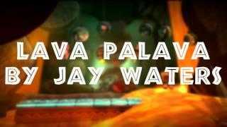 LittleBigPlanet 3: Lava Palava by Jay Waters