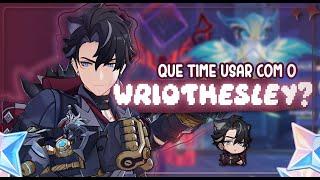 NÃO SABE COM QUEM USAR O SEU WRIOTHESLEY? DICAS DE TIMES!  | Genshin Impact