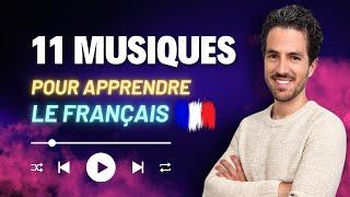  11 CHANSONS pour apprendre le français | Améliore ton français avec les musiques françaises