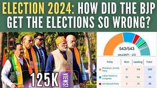 Election 2024: How did the BJP get the elections so wrong?
