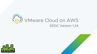 VMware Cloud on AWS SDDC Version 1.24