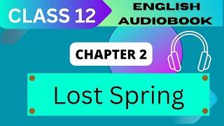 'Lost Spring' Class 12 - Chapter 2 NCERT English Audiobook