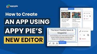 How to create an app using Appy Pie No-Code Platform's New Editor [2024]