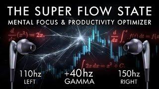 The Super Flow State - 40 Hz Gamma Binaural Beat - Mental Focus & Productivity Optimizer