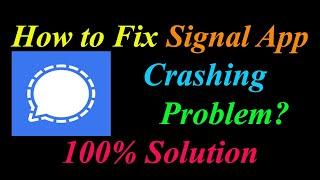 How to Fix Signal App Keeps Crashing Problem Solutions Android & Ios - Signal Crash Error