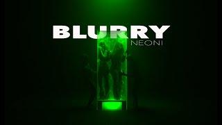 NEONI - BLURRY (Official Music Video)