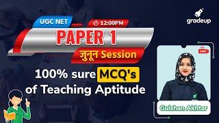 UGC NET 2021 | 100% Sure MCQ'S Of Teaching Aptitude | Paper 1 | Gulshan Mam | Gradeup