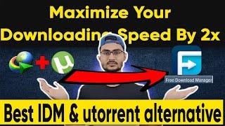 Free Download Manager (FDM) | Best Alternative of IDM & uTorrent | Boost Your Download Speed upto 2x